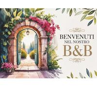 Benvenuti nel Nostro B&B: Libro degli Ospiti Elegante per Bed & Breakfast, Case Vacanza, Agriturismi e Affittacamere