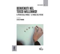 Benvenuti nel terzo millennio! Il potere delle parole. Le parole del potere