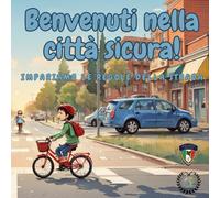 Benvenuti nella città sicura: Impariamo le regole della strada