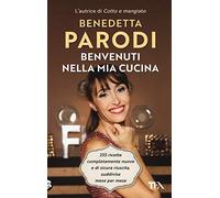 Benvenuti nella mia cucina. 255 ricette facili e di sicura riuscita