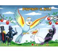 Benvenuto al Nord. Ediz. illustrata