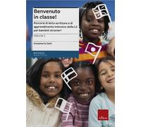 Benvenuto in classe Nuova ediz.. Vol. 1 - Gatti Annamaria