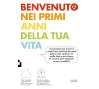 Benvenuto nei primi anni della tua vita