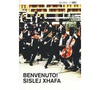 Benvenuto! Sislej Xhafa. Catalogo della mostra (Roma, 2 giugno-2 ottobre 2016). Ediz. multilingue