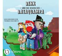 Benx und die Hexen der Bataquampa: Folge 01. Hörspiel.