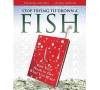 Benzena Brown Sadeja Griffin Stop Trying To Drown A Fish (Tascabile)