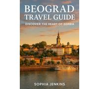 Beograd Travel Guide: Discover the Heart of Serbia