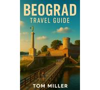 Beograd Travel Guide: Explore Serbia’s Vibrant Capital: Local Culture, Top Attractions, Smart Tips & Hidden Gems for 2025