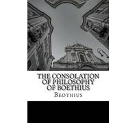 Beothius The Consolation of Philosophy of Boethius (Tascabile)