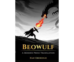 Beowulf: A Modern Prose Translation