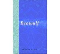 Beowulf: An Anglo-Saxon Epic Poem. Translated from the Heyne-Socin Text, by Jno: Lesslie Hall