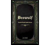 Beowulf - Standard Novella English Version: (Modernized High Fidelity Novella Version of the Epic Poem)