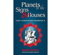 Bepin Behari Planets in the Signs and Houses (Tascabile)