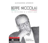 Beppe Niccolai. Il missino e l'eretico