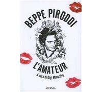 Beppe Piroddi. L'amateur
