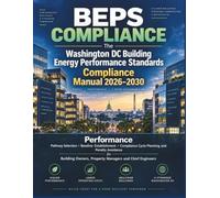 BEPS COMPLIANCE: The Washington DC Building Energy Performance Standards Compliance Manual 2026-2030