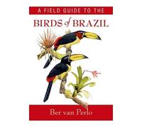A Field Guide to the Birds of Brazil by van Perlo, Ber