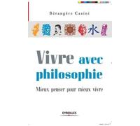 Bérangère Casini Vivre avec philosophie (Tascabile)