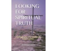 Berardino Iaizzo Looking for Spiritual Truth (Tascabile)