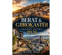 BERAT & GJIROKASTËR TRAVEL GUIDE 2026