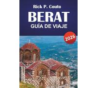 BERAT GUÍA DE VIAJE 2026: Explore las principales atracciones de Albania, gemas ocultas, rica cultura, cocina local y consejos prácticos