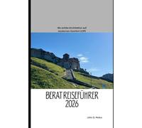 Berat Reiseführer 2026: Wo antike Architektur auf modernen Komfort trifft