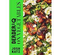 Berber&Q on Vegetables: Recipes for Barbecuing, Grilling, Roasting, Smoking, Pickling and Slow-cooking