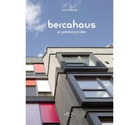 Bercahaus. An architectural affair - [LetteraVentidue Edizioni]