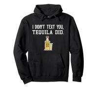 Bere Non Ti Ho Scritto Tequila ha bevuto Alcol Felpa con Cappuccio