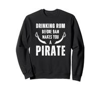 Bere rum prima delle 9:00 ti rende un pirata spade matey divertente Felpa