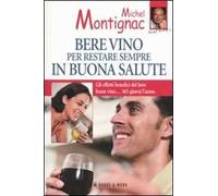 Bere vino per restare sempre in buona salute