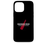Bere vino sentirsi bene - Wine Life Mood Custodia per iPhone 13 Pro Max