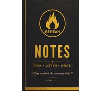 Berean Notes - Notebook, Prayer Journal, Sermon Notes, Bible Reflections, Devotions. 100 lined pages: Pray, Listen, Write. 5x8 to fit in purse, Bible or bag. Christian notebook. Church Notes