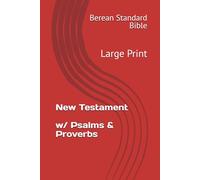Berean Standard Bible - New Testament w/ Psalms & Proverbs: 3rd Printing
