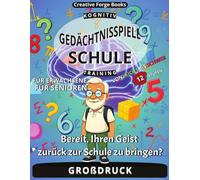 Bereit, Ihren Geist zurück zur Schule zu bringen?: Kognitiv stärkende Gedächtnisspiele-Schule - Ein 12-Klassen-Gehirntrainingsbuch für Erwachsene & ... bis zum Abschluss - unterhaltsam und sanft