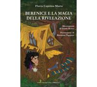 Berenice E La Magia Della Rivelazione - Flavia Caterina Marta - 2025