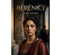 Berenice: La tragedie de jean racine exp
