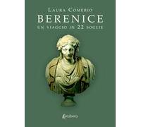Berenice. Un viaggio in 22 soglie