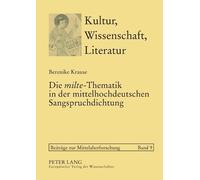 Berenike Krause Die milte-Thematik in der mittelhochdeutschen Sangsp (Tascabile)