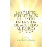 Berenise Ruiz C Las 7 Leyes Espirituales del Exito En La Vida de Acu (Tascabile)