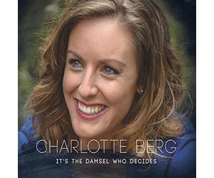 Berg, Charlotte - It's The Damsel Who Decides