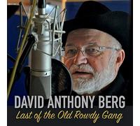 Berg, David Anthony - Last Of The Old Rowdy Gang