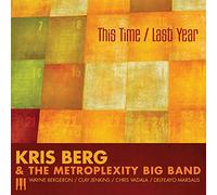Kris Berg & The Metroplexity Big Band This Time / Last Year (CD) Album