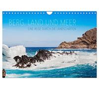 Berg, Land und Meer - Eine Reise durch die Landschaften (Wandkalender 2026 DIN A4 quer), CALVENDO Monatskalender: 12 Landschaften, von den Bergen bis zum Meer, im Wandel der Jahreszeiten.