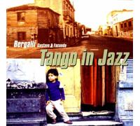 Bergalli,Gustavo & Facundo - Tango in Jazz