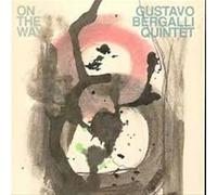 Bergalli, Gustavo Quintet - On The Way