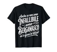 Bergamasco Divertente Orgoglio di Bergamo Frase Maglietta