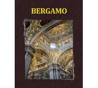 Bergamo in Pictures: A Stunning Visual Journey in Pictures