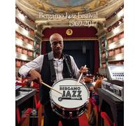 Bergamo Jazz Festival. 1969-2017 - [Lubrina Bramani Editore]