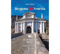 Bergamo loves Venezia. Ediz. illustrata